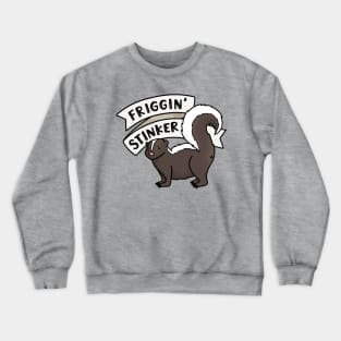 Friggin’ Stinker Skunk Crewneck Sweatshirt